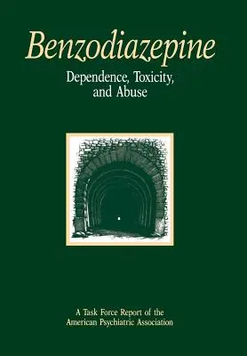 Dependența, toxicitatea și abuzul de benzodiazepine: Un raport al grupului de lucru al Asociației Americane de Psihiatrie - Benzodiazepine Dependence, Toxicity, and Abuse: A Task Force Report of the American Psychiatric Association