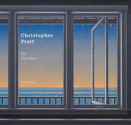 Christopher Pratt: Șase decenii - Christopher Pratt: Six Decades
