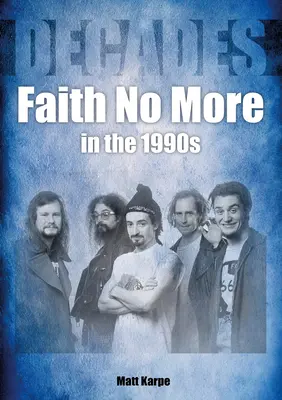 Faith No More în anii '90: Decenii - Faith No More in the 1990s: Decades