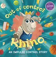 Rinocerul scăpat de sub control - O poveste despre controlul impulsurilor - Out-of-Control Rhino - An Impulse Control Story