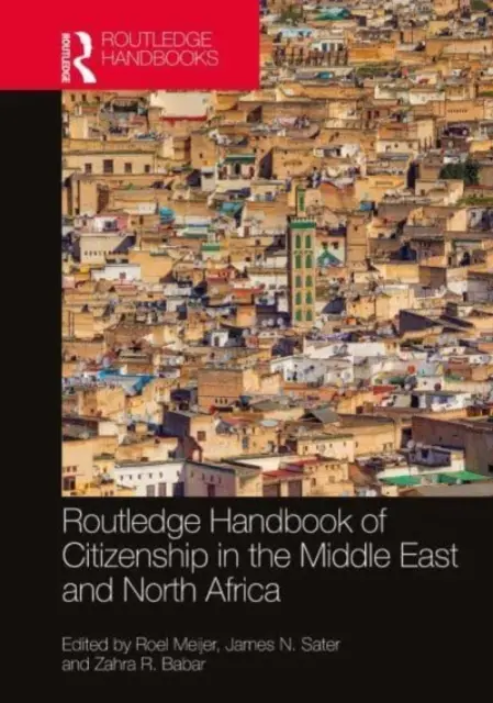 Manualul Routledge de cetățenie în Orientul Mijlociu și Africa de Nord - Routledge Handbook of Citizenship in the Middle East and North Africa