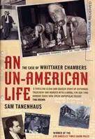 O viață ne-americană: cazul Whittaker Chambers - Un-american Life, An: the Case of Whittaker Chambers