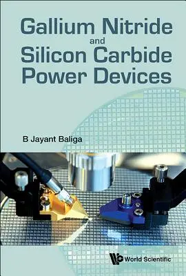Dispozitive de putere din nitrură de galiu și carbură de siliciu - Gallium Nitride and Silicon Carbide Power Devices