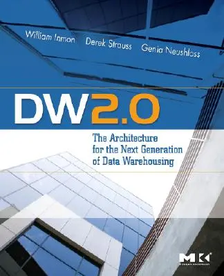 Dw 2.0: Arhitectura pentru următoarea generație de depozite de date - Dw 2.0: The Architecture for the Next Generation of Data Warehousing