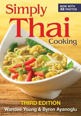 Gătitul pur și simplu thailandez - Simply Thai Cooking