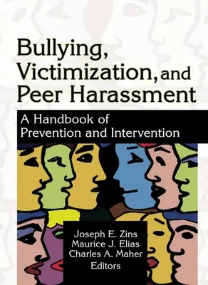 Bullying, Victimization, and Peer Harassment: Un manual de prevenire și intervenție - Bullying, Victimization, and Peer Harassment: A Handbook of Prevention and Intervention