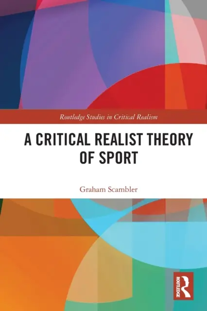 O teorie realistă critică a sportului - A Critical Realist Theory of Sport