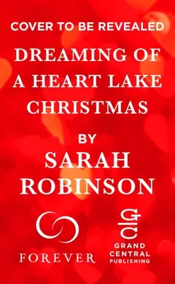 Dreaming of a Heart Lake Christmas: Include o nuvelă bonus de Melinda Curtis - Dreaming of a Heart Lake Christmas: Includes a Bonus Novella by Melinda Curtis