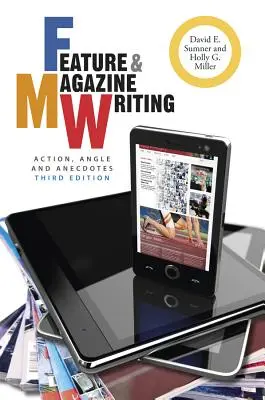 Scrierea de reportaje și reviste: Acțiune, unghi și anecdote - Feature & Magazine Writing: Action, Angle and Anecdotes