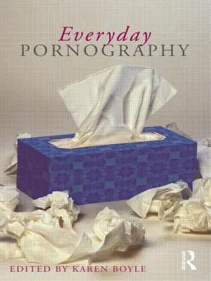 Pornografia cotidiană - Everyday Pornography