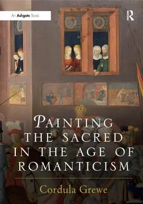 Pictura sacrului în epoca romantismului - Painting the Sacred in the Age of Romanticism