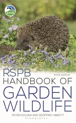 Rspb Handbook of Garden Wildlife: Ediția a 3-a - Rspb Handbook of Garden Wildlife: 3rd Edition