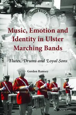 Muzică, emoție și identitate în fanfarele din Ulster; flaute, tobe și fii loiali - Music, Emotion and Identity in Ulster Marching Bands; Flutes, Drums and Loyal Sons
