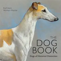 Cartea câinilor - Câini de distincție istorică - Dog Book - Dogs of Historical Distinction