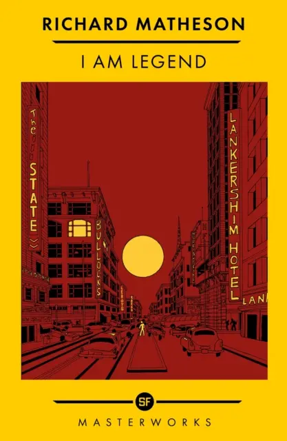 I Am Legend - Cele mai bune capodopere SF - I Am Legend - The Best of the SF Masterworks