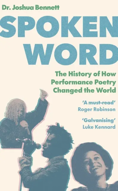 Spoken Word - Povestea modului în care poezia de performanță a schimbat lumea - Spoken Word - The Story of How Performance Poetry Changed the World