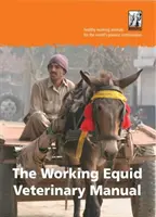 Manual veterinar pentru ecvidee de lucru - Working Equid Veterinary Manual