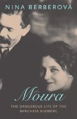Moura: Viața periculoasă a baronesei Budberg - Moura: The Dangerous Life of the Baroness Budberg