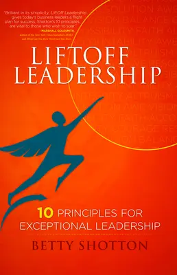 Liftoff Leadership: 10 principii pentru un leadership excepțional - Liftoff Leadership: 10 Principles for Exceptional Leadership