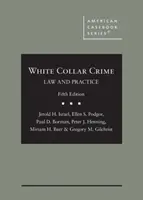 White Collar Crime - Drept și practică - White Collar Crime - Law and Practice
