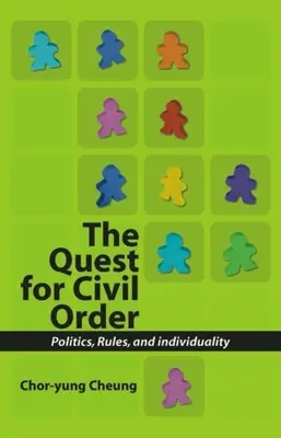 Căutarea ordinii civile: Politică, reguli și individualitate - Quest for Civil Order: Politics, Rules and Individuality