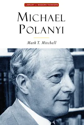 Michael Polanyi - Arta de a cunoaște - Michael Polanyi - The Art of Knowing
