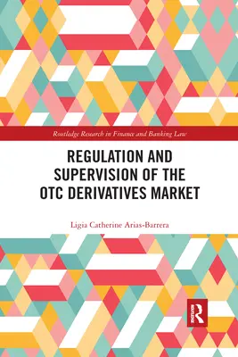 Reglementarea și supravegherea pieței instrumentelor derivate extrabursiere - Regulation and Supervision of the OTC Derivatives Market