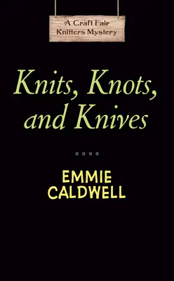 Knits, Knots, and Knives