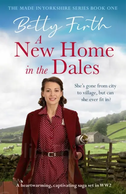 New Home in the Dales - O saga rurală înduioșătoare și captivantă, plasată în timpul celui de-al Doilea Război Mondial - New Home in the Dales - A heartwarming, captivating rural saga set in World War 2