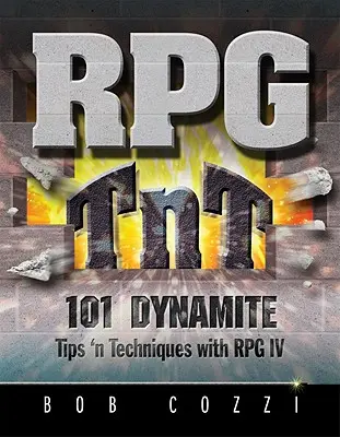 RPG TnT: 101 sfaturi și tehnici dinamice cu RPG IV - RPG TnT: 101 Dynamite Tips 'n Techniques with RPG IV