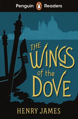 Penguin Readers Level 5: Aripile porumbelului (ELT Graded Reader) - Penguin Readers Level 5: The Wings of the Dove (ELT Graded Reader)