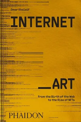 Internet_art: De la nașterea web-ului la ascensiunea Nfts - Internet_art: From the Birth of the Web to the Rise of Nfts