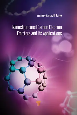 Emitenți de electroni din carbon nanostructurat și aplicațiile lor - Nanostructured Carbon Electron Emitters and Their Applications