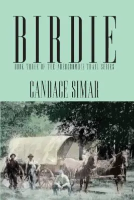 Birdie: Cartea a treia din seria Abercrombie Trail - Birdie: Book Three of the Abercrombie Trail Series