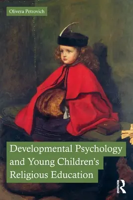Psihologia dezvoltării și educația religioasă a copiilor mici - Developmental Psychology and Young Children's Religious Education