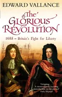 Revoluția glorioasă - 1688 - Lupta Marii Britanii pentru libertate - Glorious Revolution - 1688 - Britain's Fight for Liberty