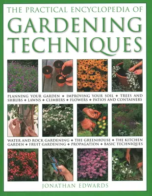 Enciclopedia practică a tehnicilor de grădinărit - The Practical Encyclopedia of Gardening Techniques