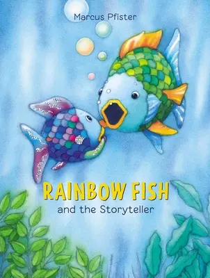 Peștele Curcubeu și Povestitorul - Rainbow Fish and the Storyteller