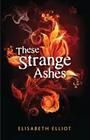 Aceste cenușă ciudată - These Strange Ashes
