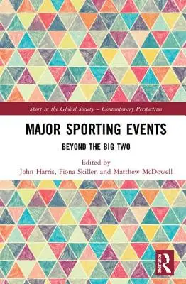 Evenimente sportive majore: Dincolo de cele două mari - Major Sporting Events: Beyond the Big Two