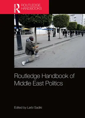 Manualul Routledge de politică în Orientul Mijlociu - Routledge Handbook of Middle East Politics