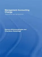 Schimbarea contabilității de gestiune: Abordări și perspective - Management Accounting Change: Approaches and Perspectives