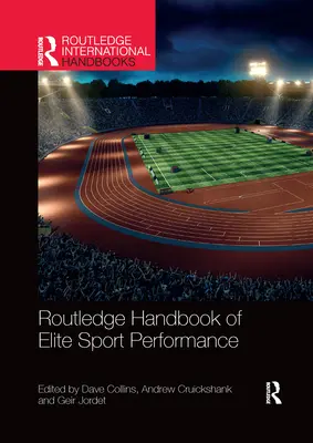 Manualul Routledge de performanță sportivă de elită - Routledge Handbook of Elite Sport Performance