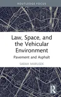 Lege, spațiu și mediul vehiculelor: Pavaj și asfalt - Law, Space, and the Vehicular Environment: Pavement and Asphalt