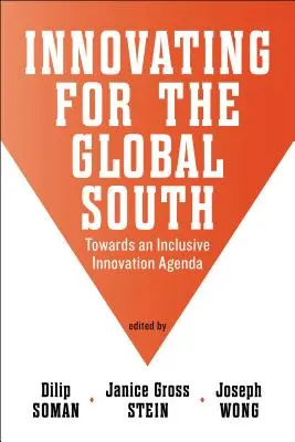 Inovarea pentru Sudul Global: Către o agendă de inovare incluzivă - Innovating for the Global South: Towards an Inclusive Innovation Agenda