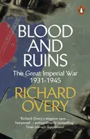 Sânge și ruine - Marele război imperial, 1931-1945 - Blood and Ruins - The Great Imperial War, 1931-1945