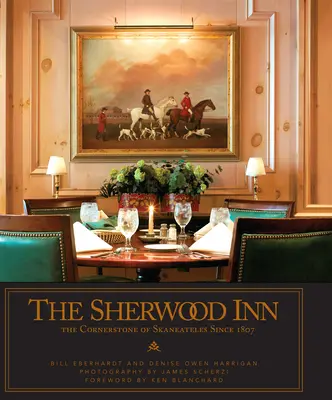 The Sherwood Inn: Piatra de temelie a orașului Skaneateles din 1807 - The Sherwood Inn: The Cornerstone of Skaneateles Since 1807