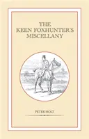 Diversele vânătorilor de vulpi pasionați - Keen Foxhunter's Miscellany