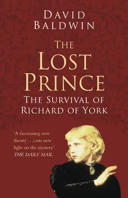 Prințul pierdut: Supraviețuirea lui Richard de York - The Lost Prince: The Survival of Richard of York