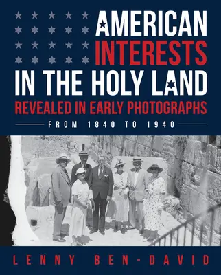 Interesele americane în Țara Sfântă dezvăluite în fotografii timpurii - American Interests in the Holy Land Revealed in Early Photographs